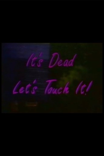 Poster of It's Dead, Let's Touch It!