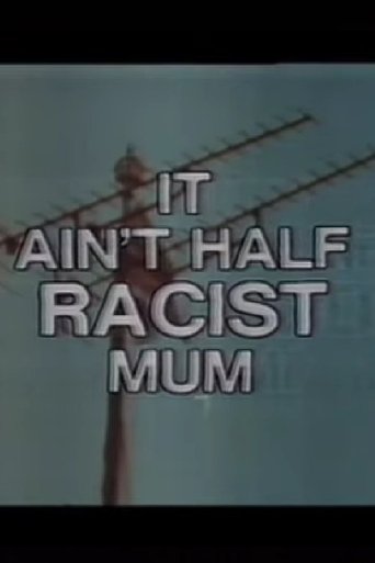 Poster of It Ain’t Half Racist, Mum