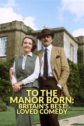 Poster of To the Manor Born: Britain's Best Loved Comedy