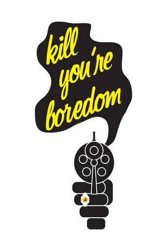 Kill Your Boredom Poster of Kill Your Boredom