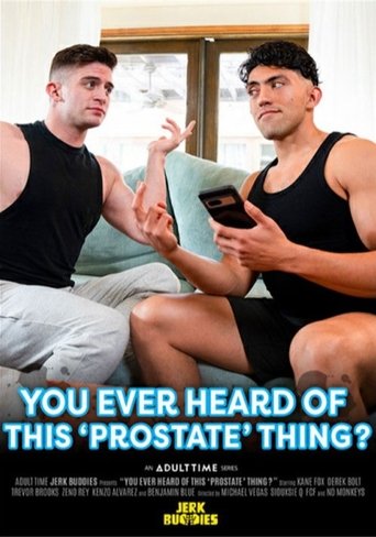 Poster of You Ever Heard of This 'Prostate' Thing?