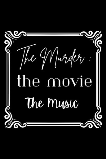 Poster of The Murder, The Movie, The Music