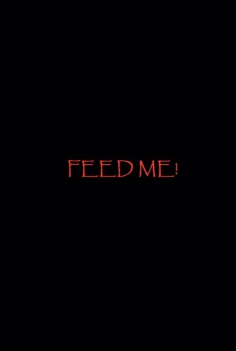 Feed Me! Poster of Feed Me!