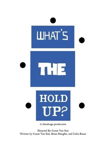 What's the Hold Up? Poster of What's the Hold Up?