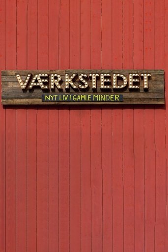 Poster of Værkstedet - Nyt liv i gamle minder