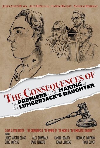 Poster of The Consequences of "The Premiere of "The Making of "The Lumberjack's Daughter"""