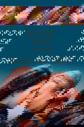 Poster of Upon Her Lips: Hold Me Tight