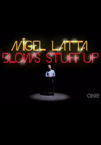 Nigel Latta Blows Stuff Up Poster of Nigel Latta Blows Stuff Up