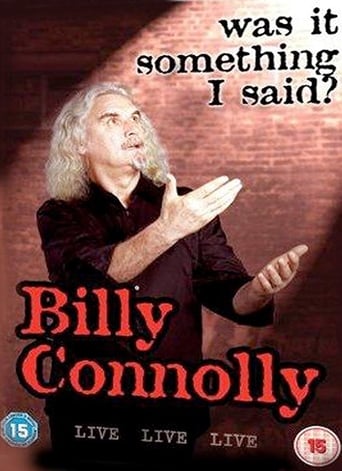 Poster of Billy Connolly: Was It Something I Said?