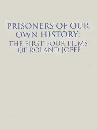 Poster of Prisoners of Our Own History: The First Four Films of Roland Joffé