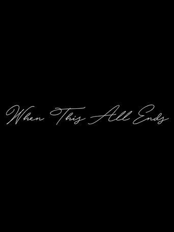 When This All Ends Poster of When This All Ends