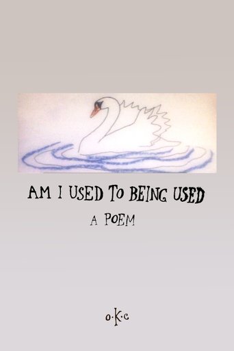 Am I Used To Being Used Poster of Am I Used To Being Used