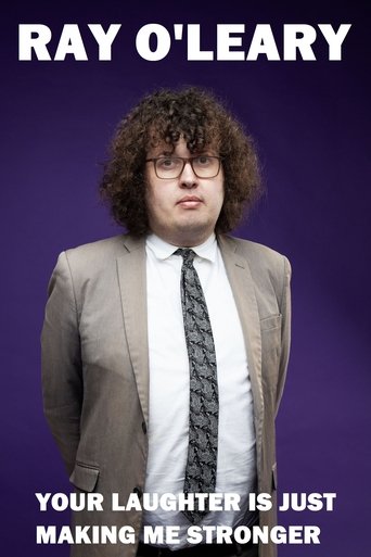 Poster of Ray O'Leary: Your Laughter is Just Making Me Stronger