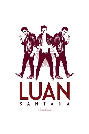 Luan Santana: Acústico Poster of Luan Santana: Acústico