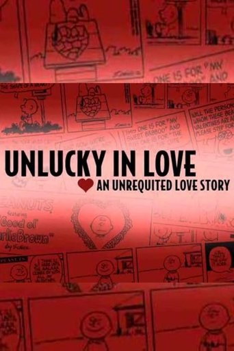 Poster of Unlucky in Love: An Unrequited Love Story