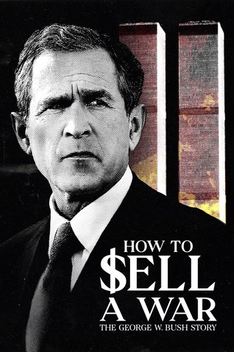 Poster of How to Sell A War: The George W. Bush Story