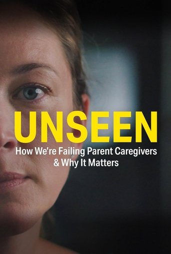 Poster of UNSEEN: How We’re Failing Parent Caregivers & Why It Matters
