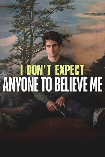 Poster of I Don't Expect Anyone to Believe Me