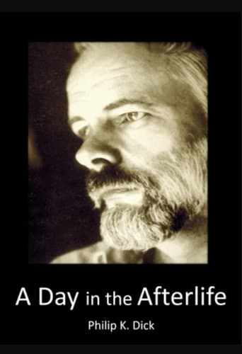 Poster of Philip K Dick: A Day in the Afterlife