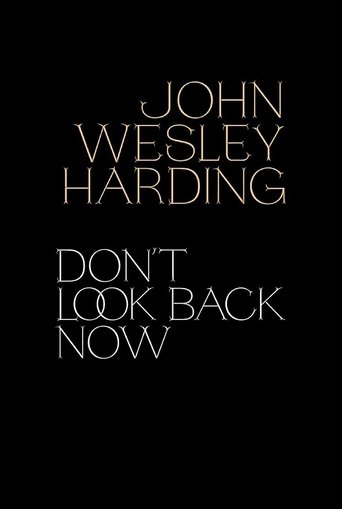 Poster of John Wesley Harding: Don't Look Back Now - The Film