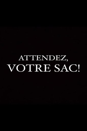 Poster of Attendez, votre sac!