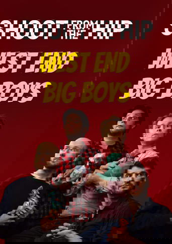 Poster of Shoot From The Hip: WEST END BIG BOYS