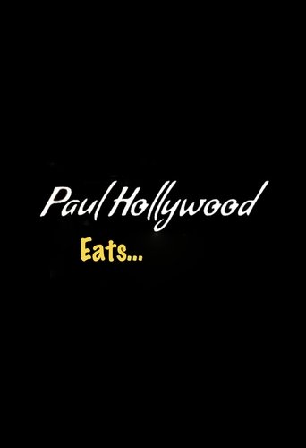 Paul Hollywood Eats... Poster of Paul Hollywood Eats...