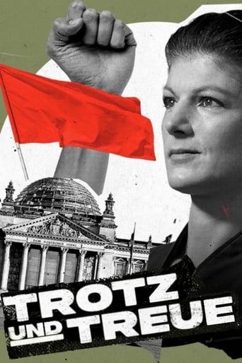 Poster of Trotz und Treue: Das Phänomen Sahra Wagenknecht