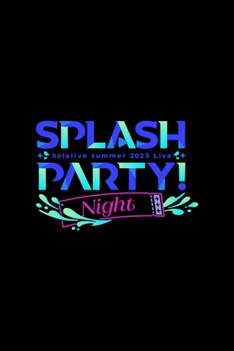 Splash Party! Night Poster of Splash Party! Night
