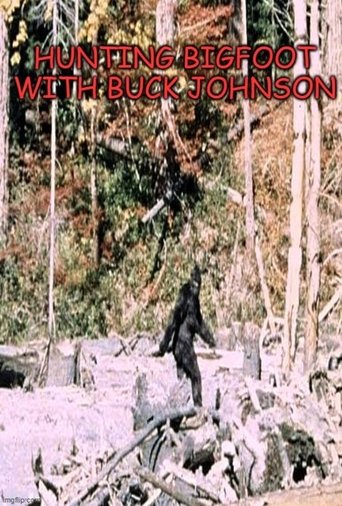 Hunting Bigfoot With Buck Johnson Poster of Hunting Bigfoot With Buck Johnson