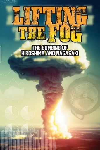 Poster of Lifting the Fog: The Bombing of Hiroshima and Nagasaki