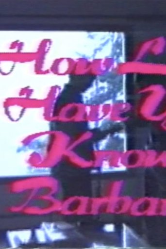 How Long Have You Known Barbara? Poster of How Long Have You Known Barbara?