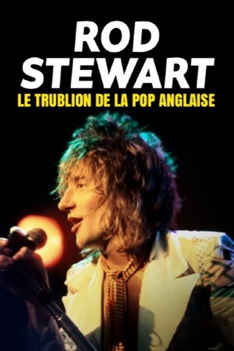 Poster of Rod Stewart, le trublion de la pop anglaise
