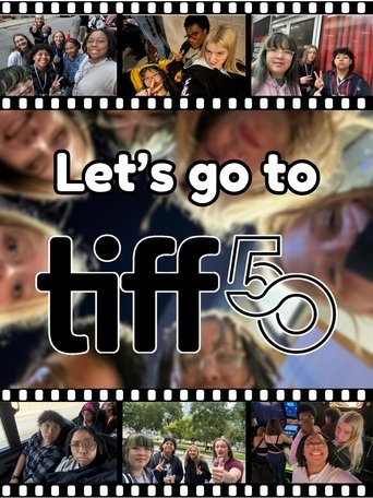 Poster of Let's Go to TIFF 50 - A Toronto International Film Festival Vlog