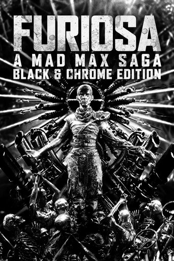 Poster of Furiosa: A Mad Max Saga: Black & Chrome Edition