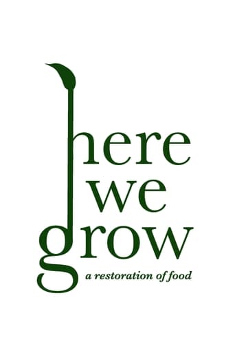 Poster of Here We Grow: A Restoration of Food