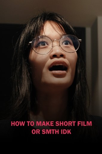 Poster of HOW TO MAKE SHORT FILM OR SMTH IDK
