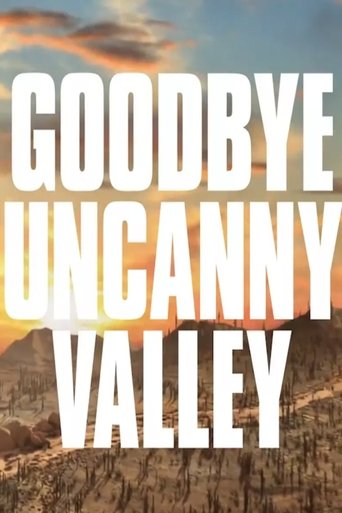 Goodbye Uncanny Valley Poster of Goodbye Uncanny Valley