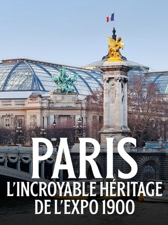 Poster of Paris : L'incroyable héritage de l'exposition 1900
