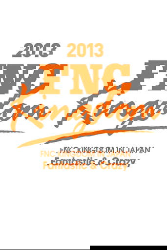 Poster of 2013 FNC KINGDOM - Fantastic & Crazy -