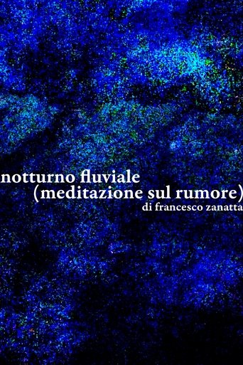 Poster of Notturno fluviale (meditazione sul rumore)