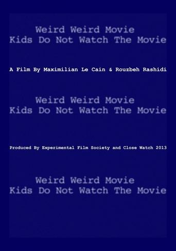 Poster of Weird Weird Movie Kids Do Not Watch The Movie