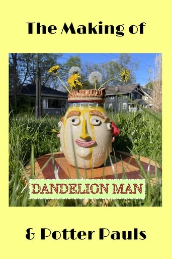 Poster of The Making of Dandelion Man and Potter Pauls