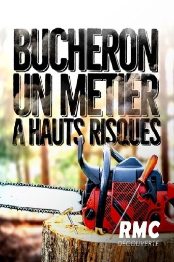 Poster of Bûcheron : un métier à hauts risques