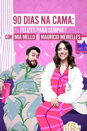 Portrait for 90 Dias na Cama: Felizes Para Sempre? - com Miá Mello & Maurício Meirelles - Season 1