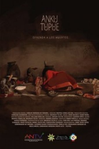 Poster of Anku Tupue: ofrenda a los muertos