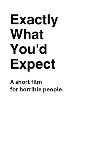 Exactly What You'd Expect Poster of Exactly What You'd Expect