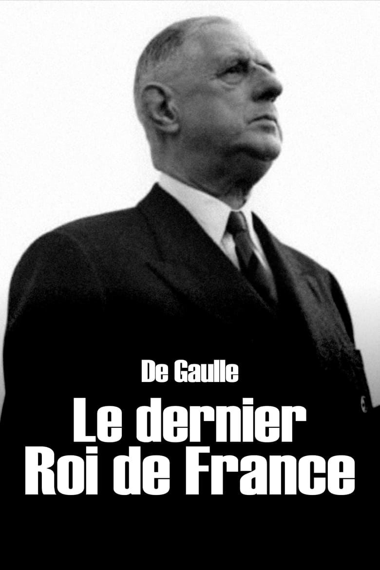 Poster of De Gaulle, the Last King of France