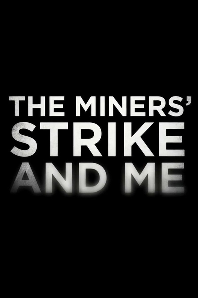 Poster of The Miners' Strike and Me