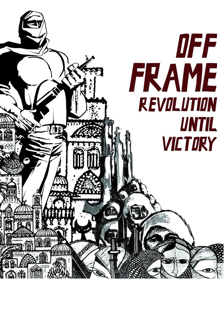 Poster of Off Frame AKA Revolution Until Victory